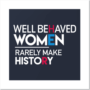 Well Behaved Women Rarely Make History: Feminist Quote Posters and Art